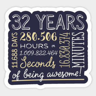 32nd Birthday Gifts - 32 Years of being Awesome in Hours & Seconds Sticker